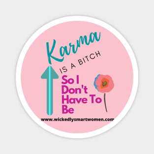 Karma Is A Bitch Style #1 Magnet